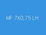 MF 7X0,75 LH